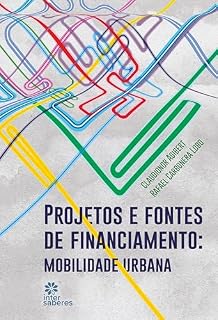 Livro Projetos e fontes de financiamento:: mobilidade urbana