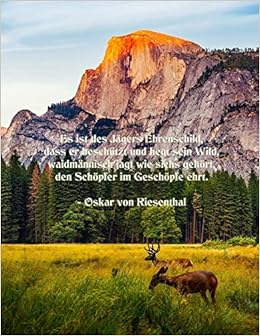 Es Ist Des Jagers Ehrenschild Dass Er Beschutzt Und Hegt Sein Wild Waidmannisch Jagt Wie Sichs Gehort Den Schopfer Im Geschopfe Ehrt Oskar Von Riesenthal Amazon Fr Fur Ehrenvolle Jager Jagdtagebuch Livres