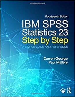 Buy Ibm Spss Statistics 23 Step By Step A Simple Guide And Reference Book Online At Low Prices In India Ibm Spss Statistics 23 Step By Step A Simple Guide And
