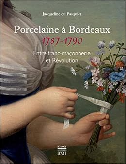 Livres Couvertures de Porcelaine à Bordeaux (1787-1790) : Entre franc-maçonnerie et Révolution (Français) Broché – 31 octobre 2018