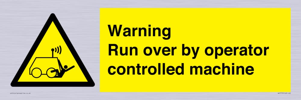 Warning run over by operator controlled machine Sign - 600x200mm - L62