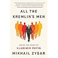 All the Kremlin's Men: Inside the Court of Vladimir Putin