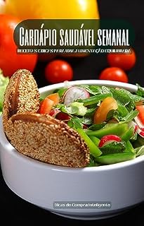 Livro Cardápio Saudável Semanal: Receitas e dicas para uma alimentação equilibrada