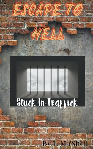 Escape to Hell - Stuck In Traffick