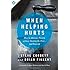 When Helping Hurts: How to Alleviate Poverty Without Hurting the Poor . . . and Yourself