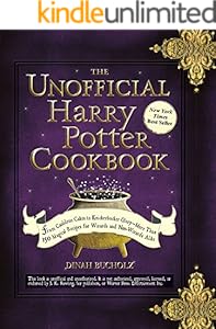 The Unofficial Harry Potter Cookbook: From Cauldron Cakes to Knickerbocker Glory--More Than 150 Magical Recipes for Wizards and Non-Wizards Alike (Unofficial Cookbook)