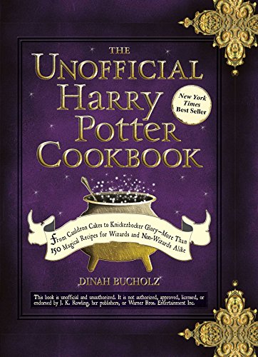 The Unofficial Harry Potter Cookbook: From Cauldron Cakes to Knickerbocker Glory--More Than 150 Magical Recipes for Wizards and Non-Wizards Alike (Unofficial Cookbook)