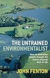The Untrained Environmentalist: How an Australian Grazier Brought His Barren Property Back to Life by John Fenton