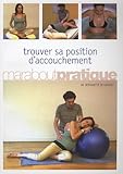 Trouver sa position d'accouchement by 