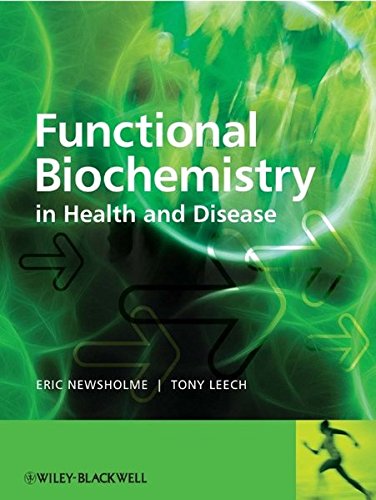 Functional Biochemistry in Health and Disease, by Eric Newsholme, Anthony Leech