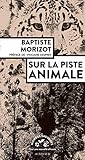 Sur la piste animale by 