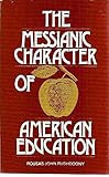 The Messianic Character of American Education