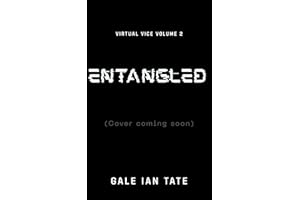 ENTANGLED: A Twisted Survival Horror MM Romance (Virtual Vice Book 2)