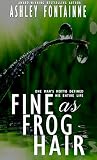 Fine as Frog Hair by 