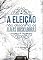 Livro A Eleição Não Desanima as Almas que Buscam