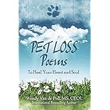 Pet Loss Poems: To Heal Your Heart and Soul