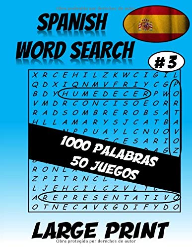 Spanish Word Search 3 1000 Palabras 50 Juegos Large Print Improve Your Skills In This Language Para Hispanohablantes For Adults Teens Senior Palabras Only In Spanish