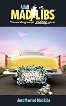 Just Married Mad Libs (Adult Mad Libs) Just Married Mad Libs (Adult Mad Libs)