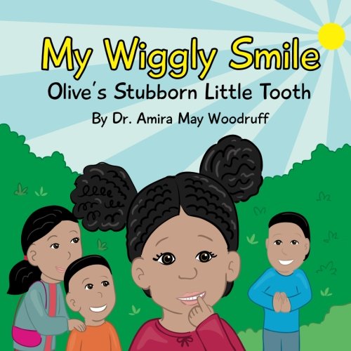 My Wiggly Smile: Olive’s Stubborn Little Tooth