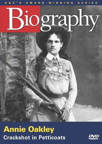 Biography - Annie Oakley: Crackshot in Petticoats
