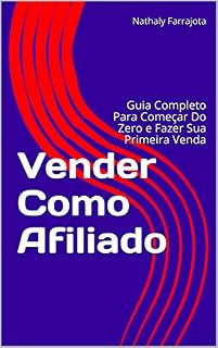 Livro Vender Como Afiliado: Guia Completo Para Começar Do Zero e Fazer Sua Primeira Venda