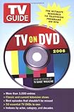 TV Guide: TV on DVD 2006: The Ultimate Resource to Television Programs on DVD by Editors of TV Guide® Magazine