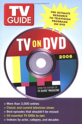 TV Guide: TV on DVD 2006: The Ultimate Resource to Television Programs on DVD by 