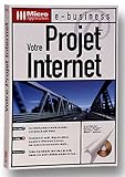 Votre projet Internet. Avec CD-ROM by 