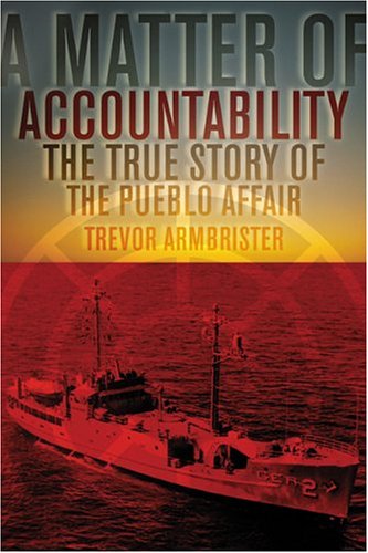 A Matter of Accountability: The True Story of the Pueblo Affair