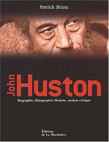 Amazon Fr John Huston Biographie Filmographie Illustree Analyse Critique Brion Patrick Livres