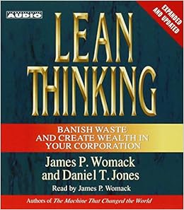 Lean Thinking: Banish Waste and Create Wealth in Your Corporation, 2nd Ed, by James P. Womack
