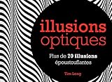 Illusions optiques : Plus de 70 illusions époustouflantes by