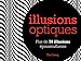 Illusions optiques : Plus de 70 illusions époustouflantes by