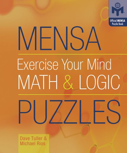 Mensa® Exercise Your Mind Math & Logic Puzzles by Dave Tuller, Michael Rios