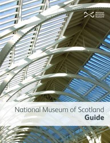 National Museum of Scotland: The Highlights.