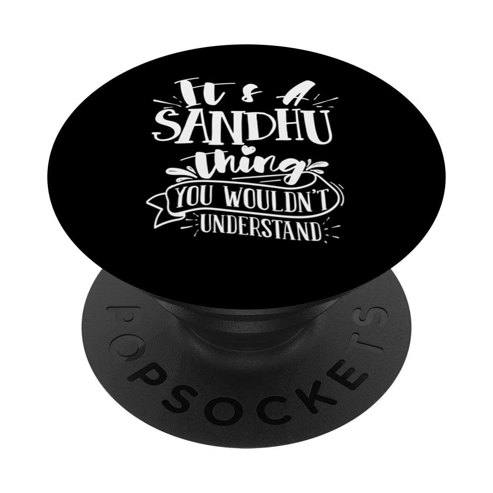It's A Sandhu Thing You Wouldn't Understand Custom Family PopSockets Swappable PopGrip