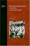 Buddhist Missionaries in the Era of Globalization (Topics in Contemporary Buddhism) by 