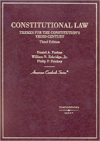 Amazon Com Constitutional Law Themes For The Constitution S Third Century American Casebook Series 9780314143532 Farber Daniel A Eskridge William N Jr Frickey Philip P Books
