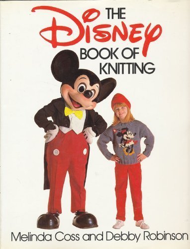 The Disney Book of Knitting by Melinda Coss, Debby Robinson