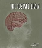 The Hostage Brain, McEwen, Bruce S. and Schmeck, Harold M., Jr., 0874700566