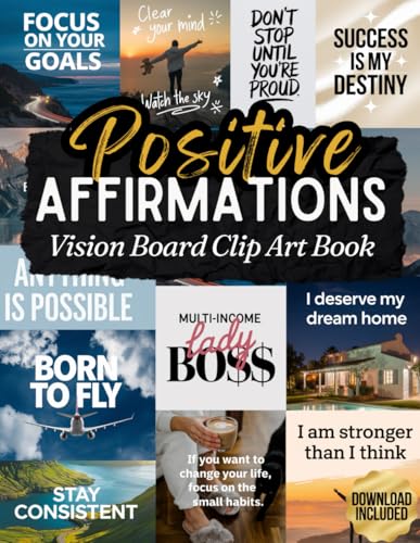 Positive Affirmations Vision Board Clip Art Book: Powerful Affirmation Cards for Every Area of Life Goal, Family, Health, Finances, Personal Growth and More (2026 vision board supplies)