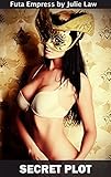 Secret Plot (Futa Empress Book 2)