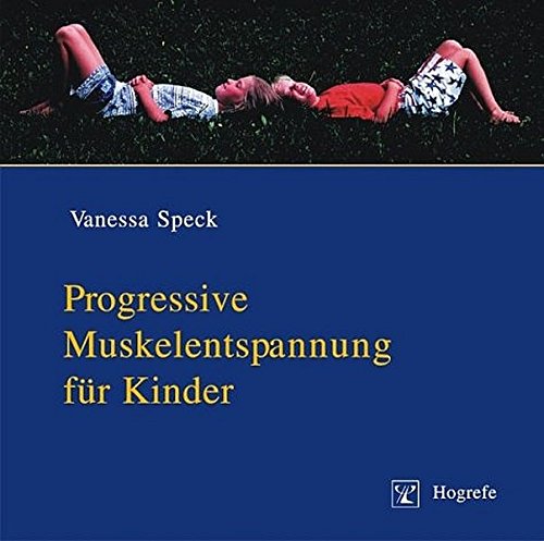 Progressive Muskelentspannung für Kinder : Speck, Vanessa: Amazon.de: Bücher