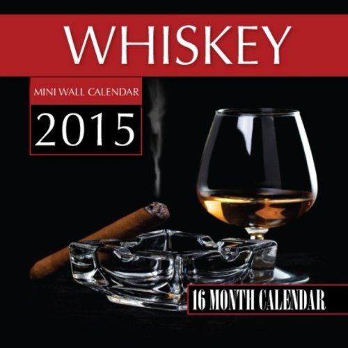 Whiskey Mini Wall Calendar 2015: 16 Month Calendar