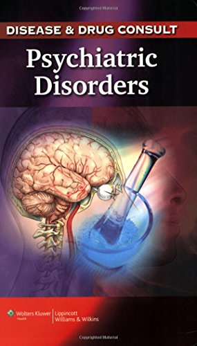 Disease & Drug Consult: Psychiatric Disorders