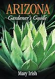 Arizona Gardener's Guide (Gardener's Guides) by 