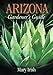 Arizona Gardener's Guide (Gardener's Guides) by 