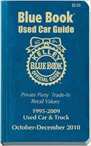 Kelley Blue Book Used Car Guide October December 2010 Kelley Blue Book Used Car Guide Consumer Edition Kelley Blue Book 9781936078035 Amazon Com Books