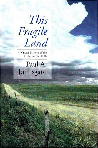 This Fragile Land A Natural History Of The Nebraska Sandhills Johnsgard Paul A 9780803225787 Amazon Com Books