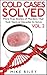 Cold Cases Solved Vol. 2: More True Stories of Murders That Took Years or Decades to Solve